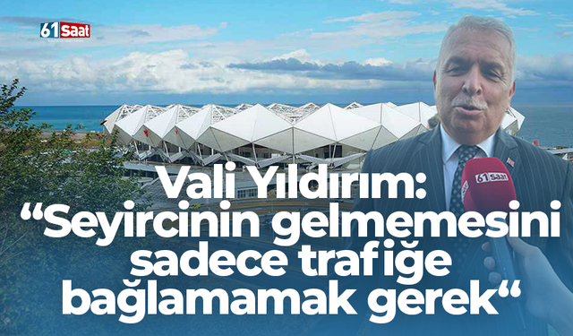 Vali Yıldırım: "Seyircinin gelmemesini sadece trafikle bağlamamak gerek"
