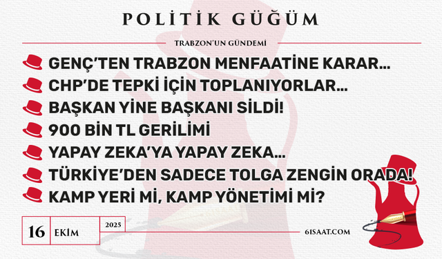 Politik Güğüm - 16 Ekim 2025