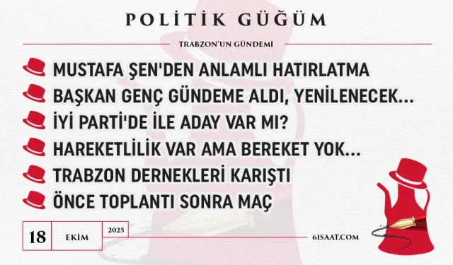 Politik Güğüm - 18 Ekim 2025