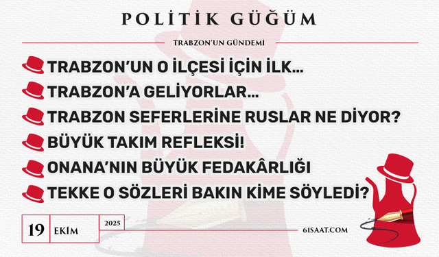 Politik Güğüm - 19 Ekim 2025