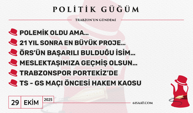 Politik Güğüm - 29 Ekim 2025