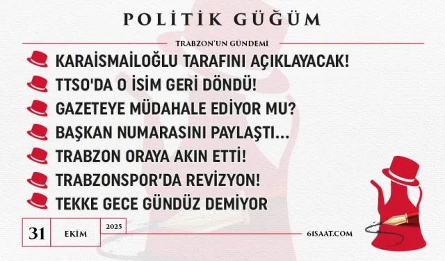 Politik Güğüm - 31 Ekim 2025