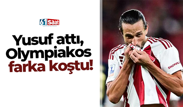 Yusuf attı, Olympiakos farka koştu!