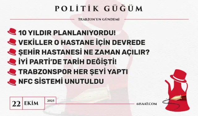 Politik Güğüm - 22 Ekim 2025