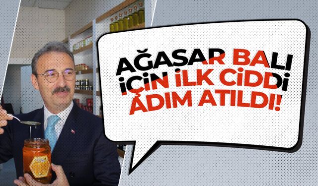Ağasar Balı için ilk ciddi adım atıldı!