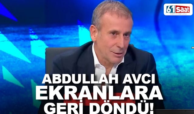 Abdullah Avcı, ekranlara geri döndü!