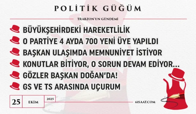 Politik Güğüm - 25 Ekim 2025