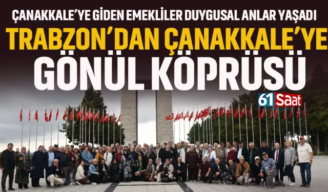 Çanakkale'ye giden emekliler, duygusal anlar yaşadı!