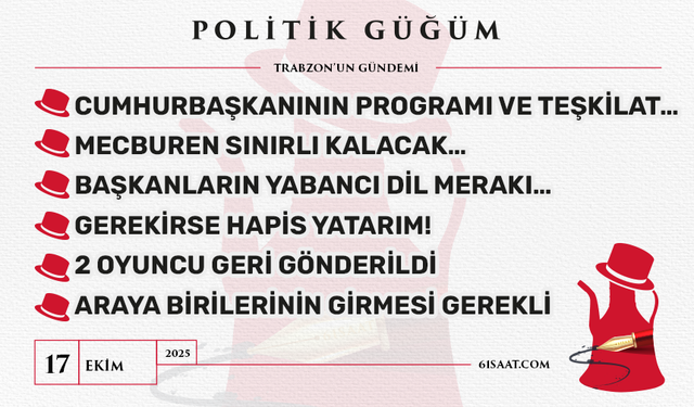 Politik Güğüm - 17 Ekim 2025