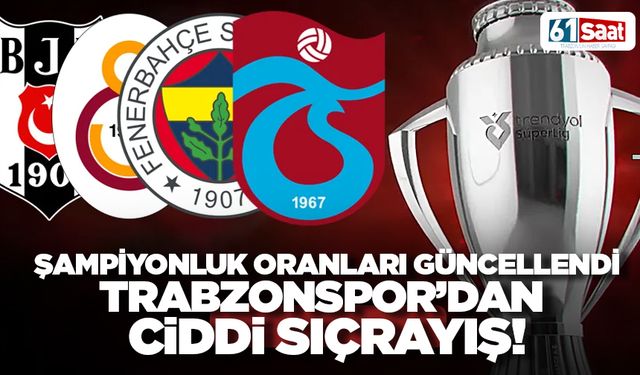 Şampiyonluk oranları güncellendi! Trabzonspor'dan ciddi sıçrayış