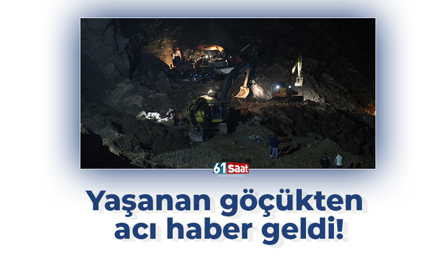 Yaşanan göçükten acı haber geldi!