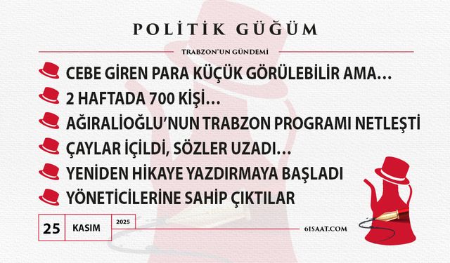 Politik Güğüm - 25 Kasım 2025