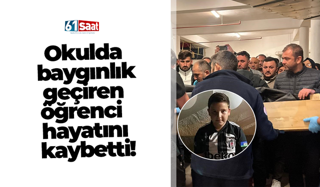 Okulda baygınlık geçiren öğrenci hayatını kaybetti!