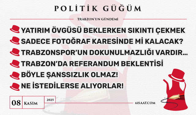 Politik Güğüm - 08 Kasım 2025