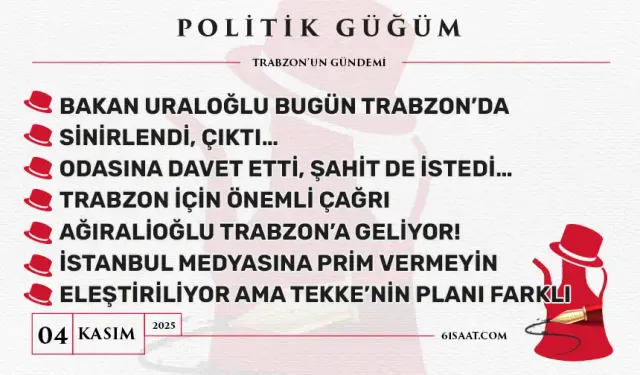 Politik Güğüm - 4 Kasım 2025