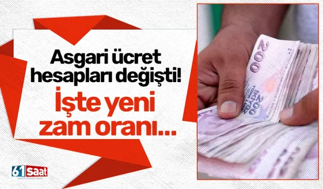 Asgari ücret hesapları değişti! İşte yeni zam oranı…