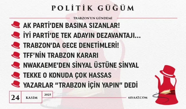 Politik Güğüm - 24 Kasım 2025