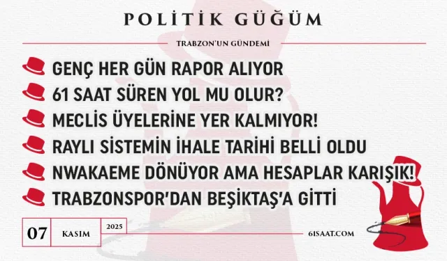 Politik Güğüm - 07 Kasım 2025