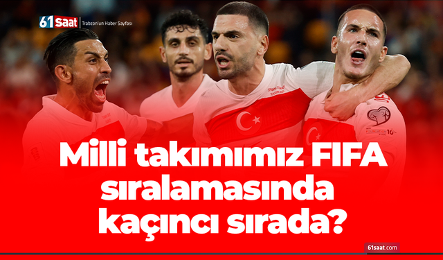 Milli takımımız FIFA sıralamasında kaçıncı sırada?