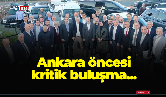 Ankara öncesi kritik buluşma