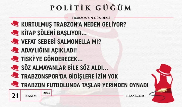 Politik Güğüm - 21 Kasım 2025