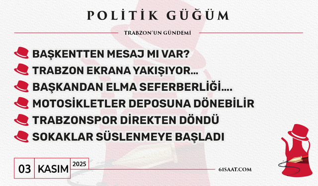 Politik Güğüm - 3 Kasım 2025