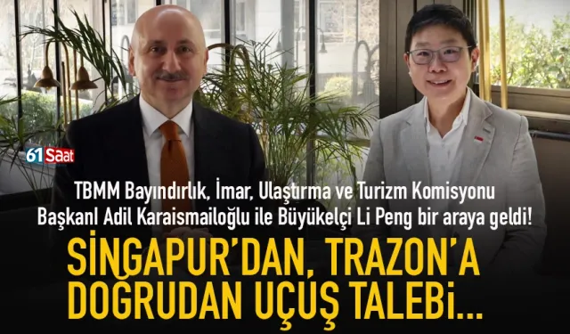 Singapur'dan, Trabzon'a doğrudan uçuş gündeme geldi...