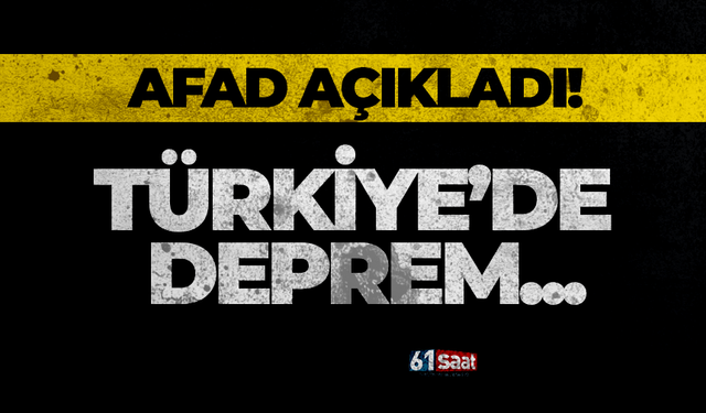 AFAD açıkladı! Türkiye'de deprem...
