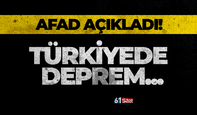 AFAD açıkladı! Türkiye'de deprem...