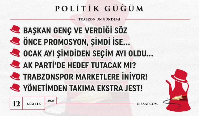 Politik Güğüm - 12 Aralık 2025