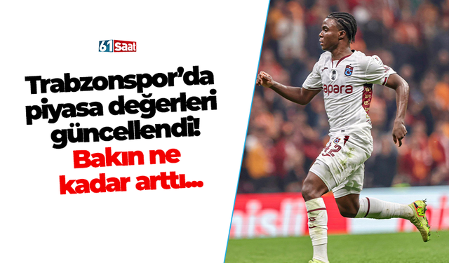 Trabzonspor’da piyasa değerleri güncellendi!