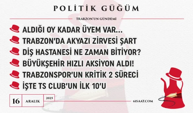 Politik Güğüm - 16 Aralık 2025
