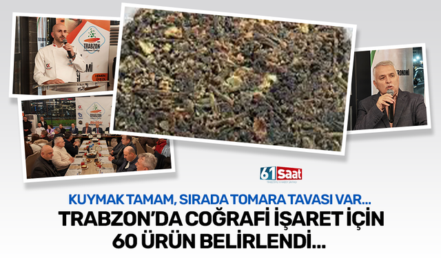 Kuymak tamam, sırada tomara tavası var... Trabzon'da coğrafi işaret için 60 ürün belirlendi