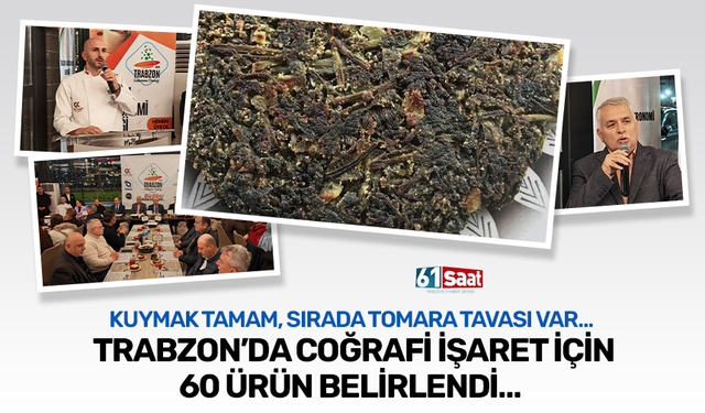 Kuymak tamam, sırada tomara tavası var... Trabzon'da coğrafi işaret için 60 ürün belirlendi