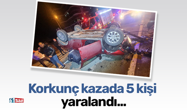 Korkunç kazada 5 kişi yaralandı...