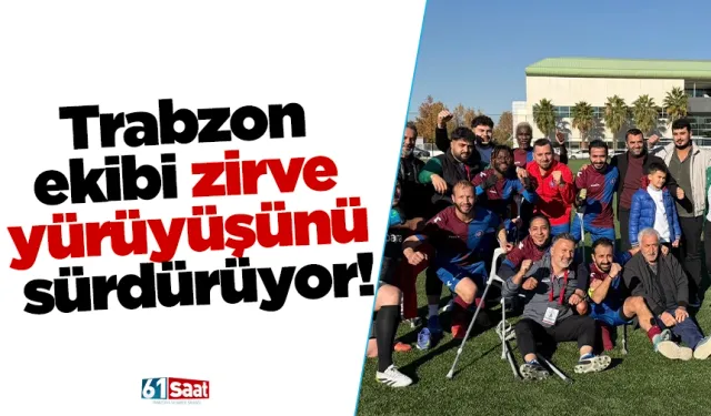 Trabzon ekibi zirve yürüyüşünü sürdürüyor!