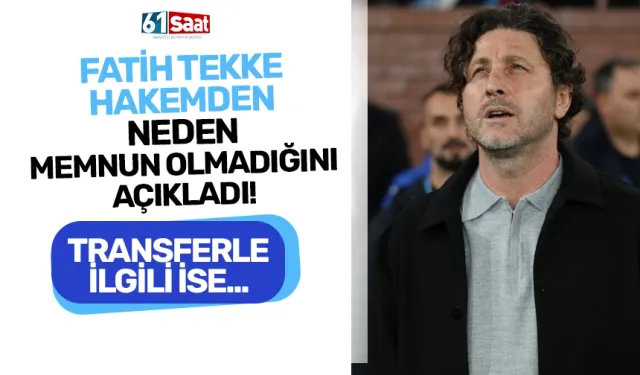Fatih Tekke transferle ilgili konuştu! Hakemden neden memnun olmadığını açıkladı...