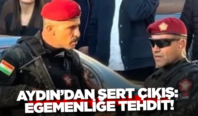 Aydın’dan sert çıkış: Egemenliğe tehdit!