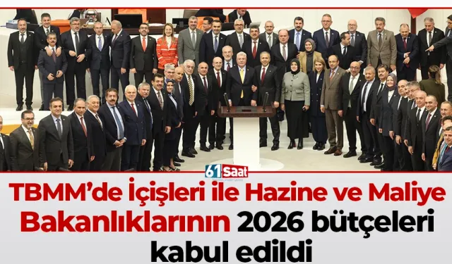 TBMM’de İçişleri ile Hazine ve Maliye Bakanlıklarının 2026 bütçeleri kabul edildi