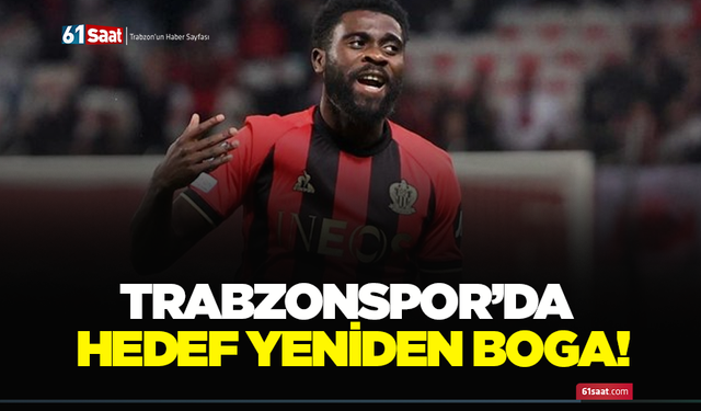 Trabzonspor’da hedef yeniden Boga!
