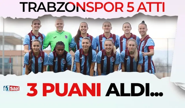 Trabzonspor 5 attı 3 puanı aldı!