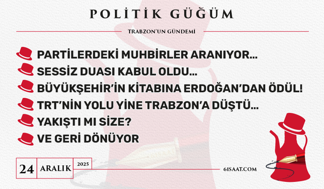 Politik Güğüm - 24 Aralık 2025