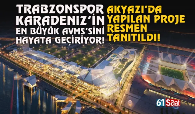 Trabzonspor, Karadeniz'in en büyük AVM'sini yapıyor...