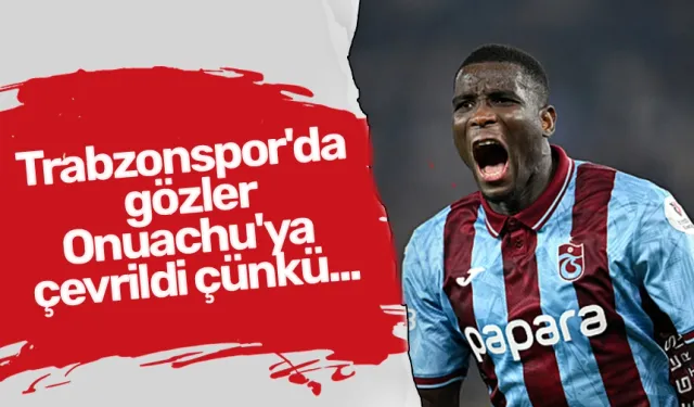Trabzonspor'da gözler Onuachu'ya çevrildi çünkü...
