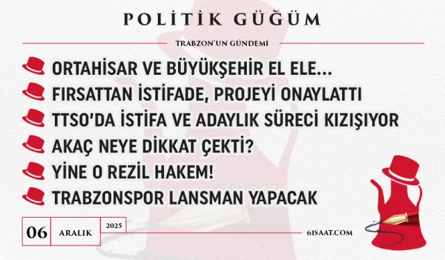 Politik Güğüm - 06 Aralık 2025