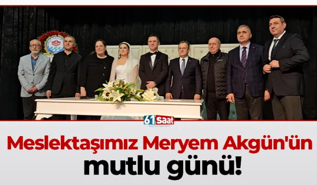 Meslektaşımız Meryem Akgün'ün mutlu günü!