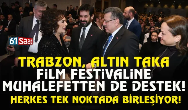 Trabzon film festivalinde, herkes tek noktada birleşiyor...