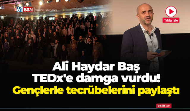Ali Haydar Baş TEDx'e damga vurdu! Gençlerle tecrübelerini paylaştı