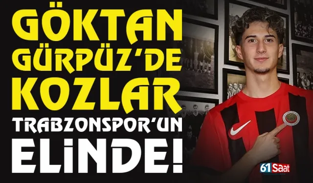 Göktan Gürpüz'de, kozlar Trabzonspor'un elinde...