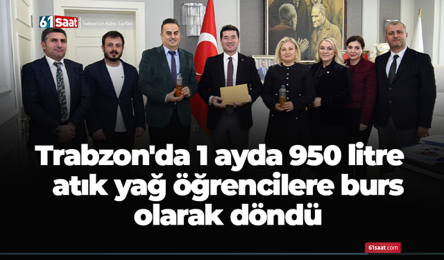 Trabzon'da 1 ayda 950 litre atık yağ öğrencilere burs olarak döndü